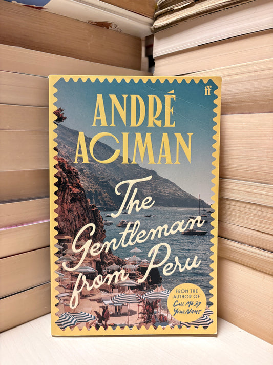 Andre Aciman - The Gentleman from Peru