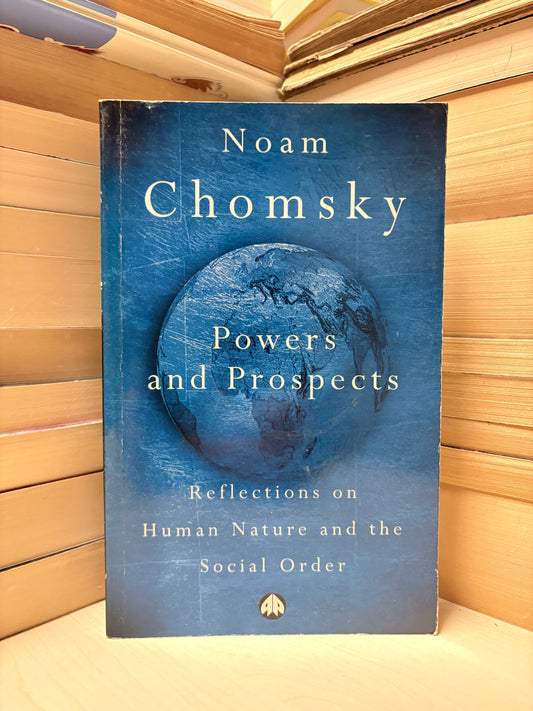Noam Chomsky - Powers and Prospects