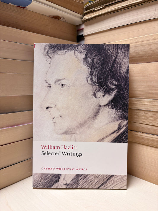 William Hazlitt - Selected Writings