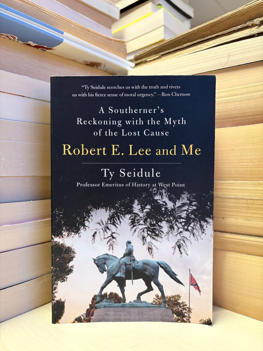 Ty Seidule - Robert E. Lee and Me