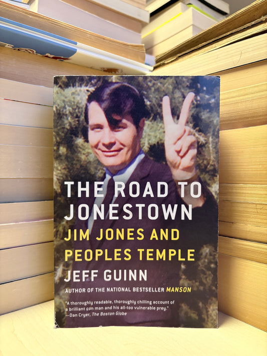 Jeff Guinn - The Road to Jonestown: Jim Jones and Peoples Temple
