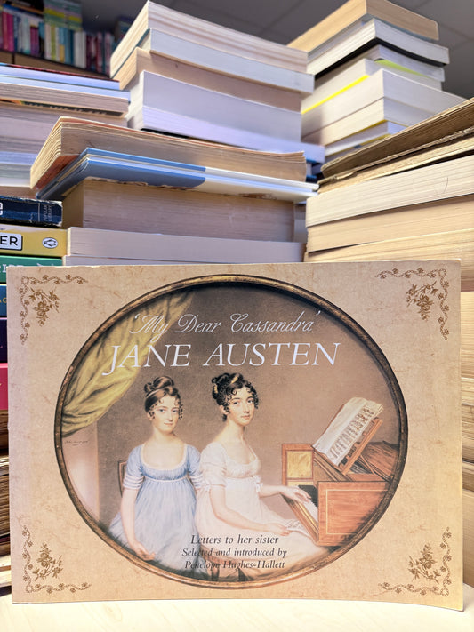 Jane Austen, Penelope Hughes-Hallett - My Dear, Cassandra