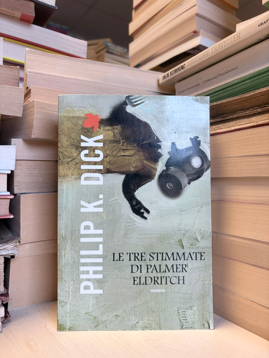 Philip K. Dick - Le tre stimmate di palmer eldritch (italų)