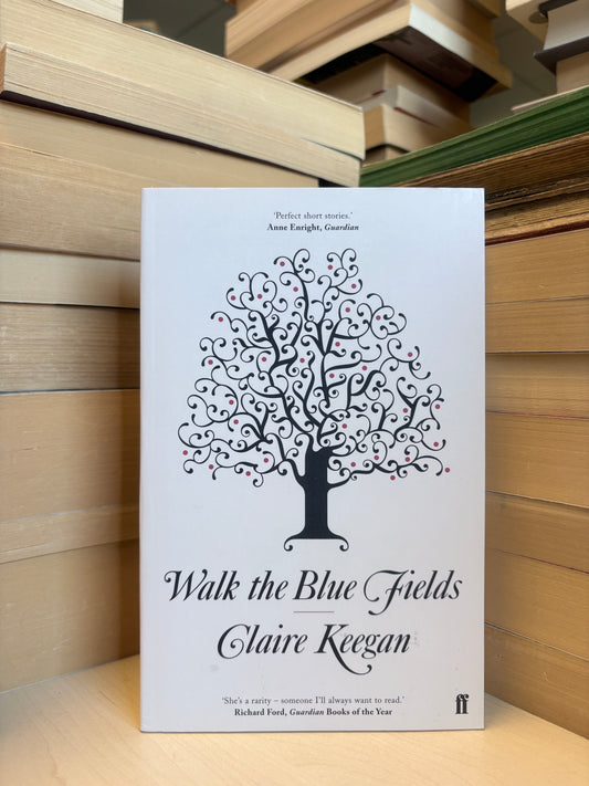 Claire Keegan - Walk the Blue Fields