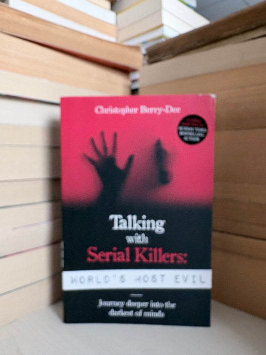 Christopher Berry-Dee - Talking with Serial Killers: World's Most Evil