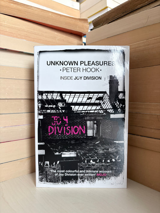 Peter Hook - Unknown Pleasures: Inside Joy Division