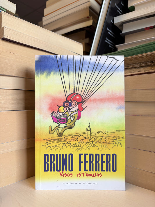 Bruno Ferrero - ,,Visos istorijos"