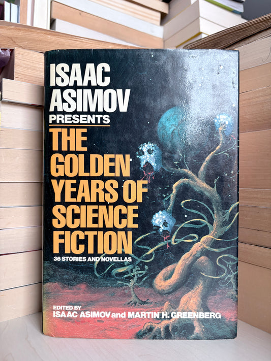Isaac Asimov, Martin H. Greenberg - The Golden Years of Science Fiction