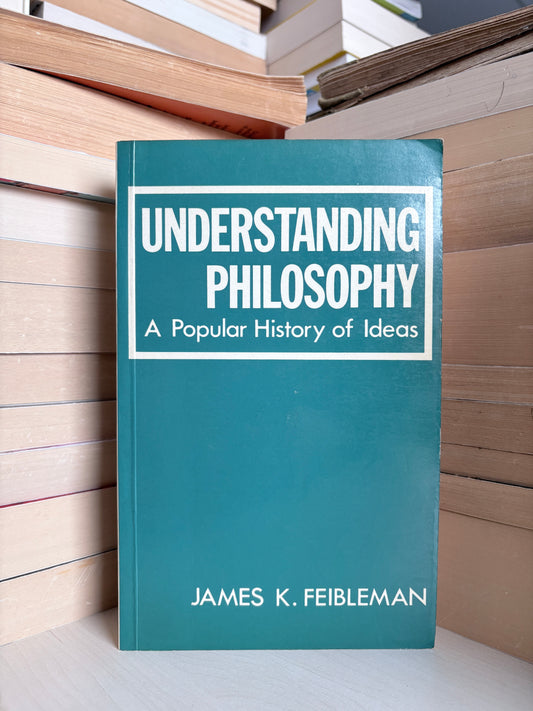 James K. Feibleman - Understanding Philosophy
