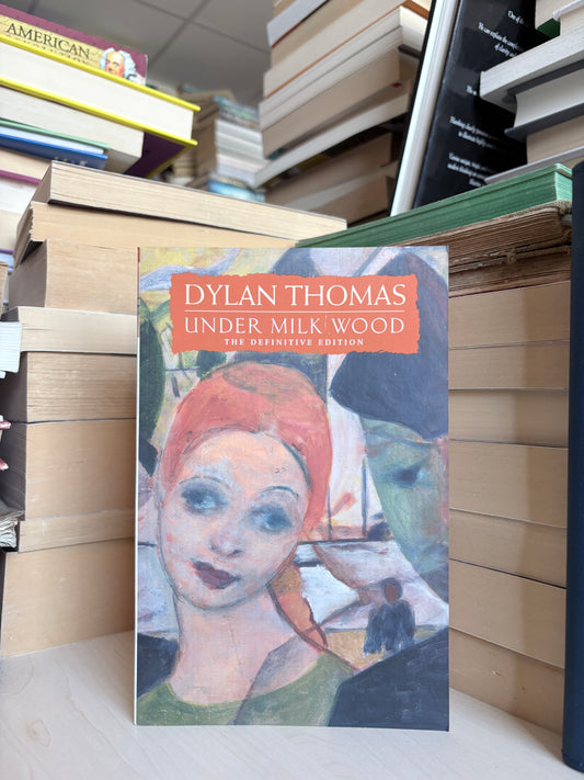 Dylan Thomas - Under Milk Wood