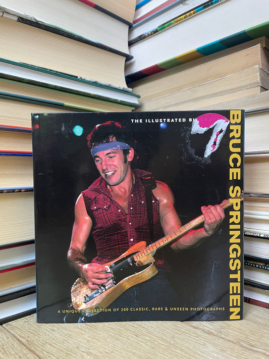 Chris Rushby - Bruce Springsteen: The Illustrated Biography