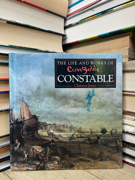 Clarence Jones - The Life and Works of Constable