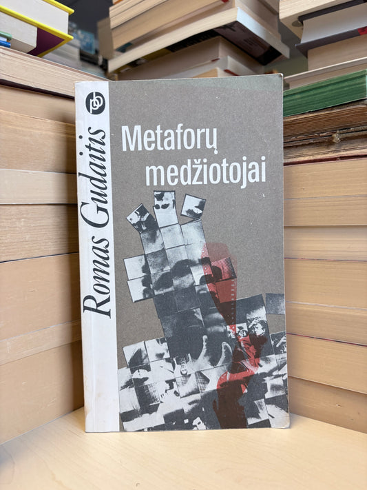 Romas Gudaitis - ,,Metaforų medžiotojai"