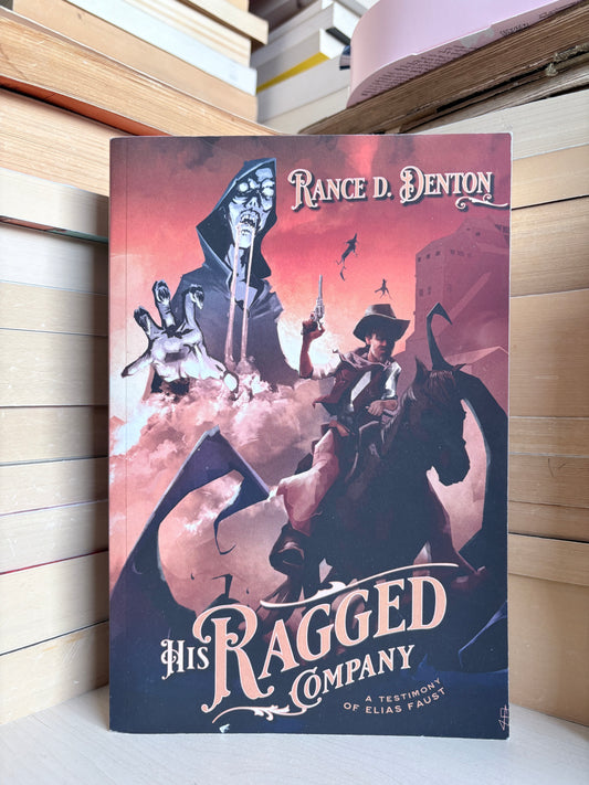 Rance D. Denton - His Ragged Company