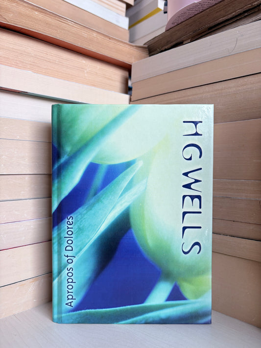 H. G. Wells - Apropos of Dolores