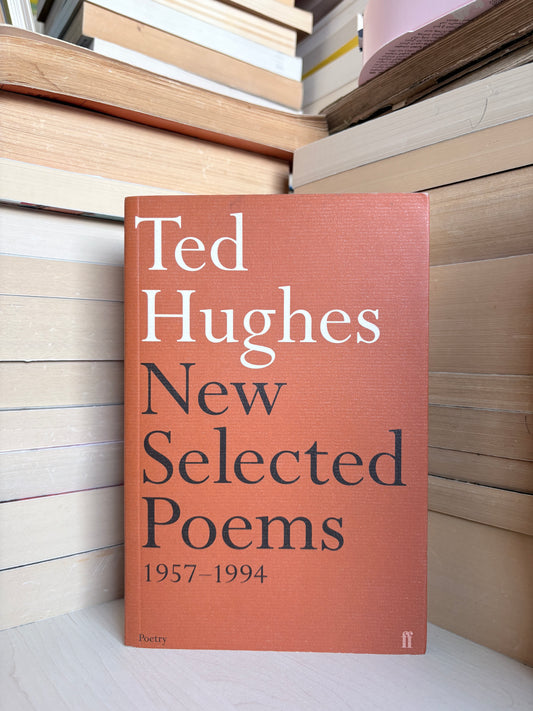 Ted Hughes - New Selected Poems 1957-1994