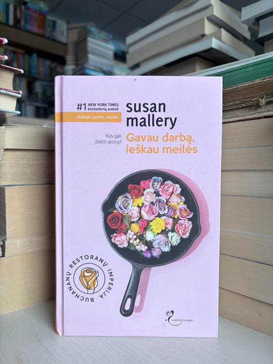 Susan Mallery - ,,Gavau darbą, ieškau meilės"