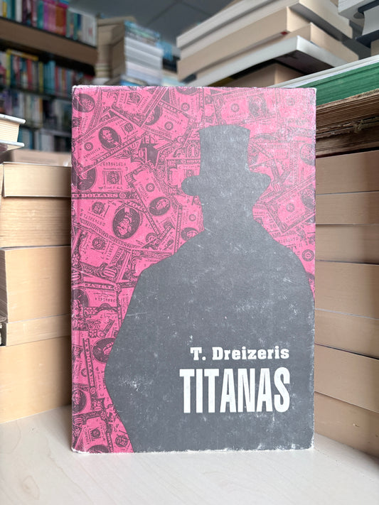 Teodoras Dreizeris (Theodore Dreiser) - ,,Titanas"