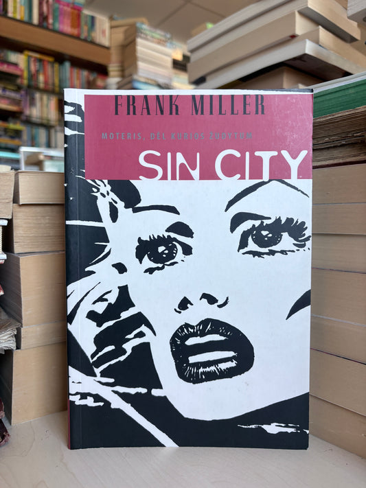 Frank Miller - ,,Sin City: moteris, dėl kurios žudytum"