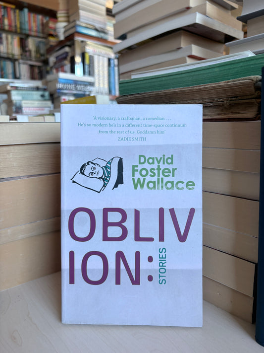 David Foster Wallace - Oblivion: Stories"