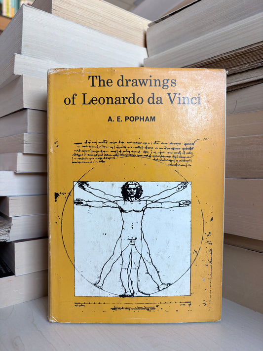 A. E. Popham - The Drawings of Leonardo da Vinci