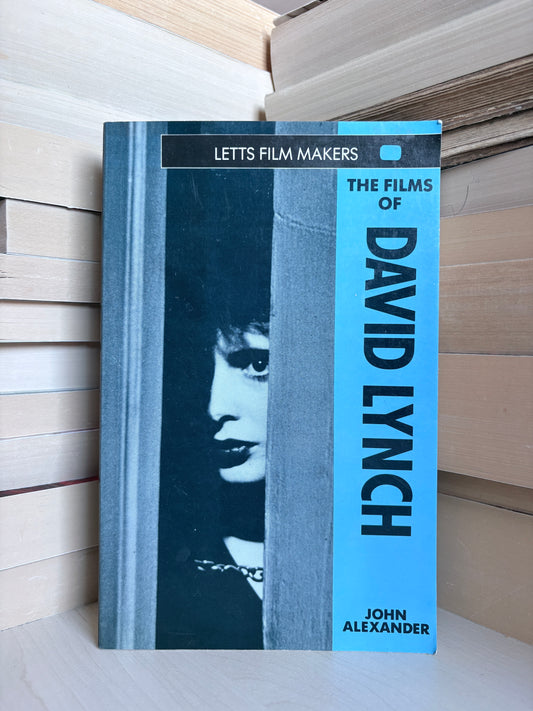 John Alexander - The Films of David Lynch
