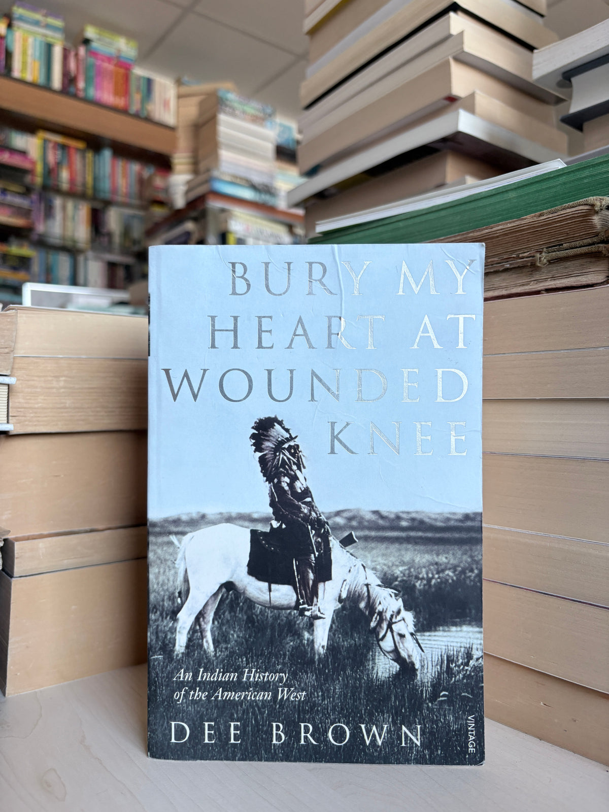 Dee Brown - Bury My Heart at Wounded Knee