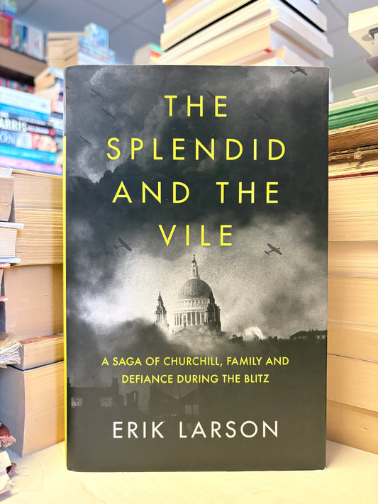 Erik Larson - The Splendid and the Vile