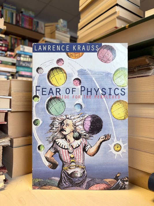 Lawrence Krauss - Fear of Physics: A Guide for the Perplexed
