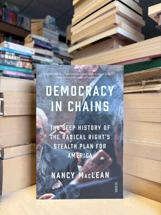 Nancy MacLean - Democracy in Chains