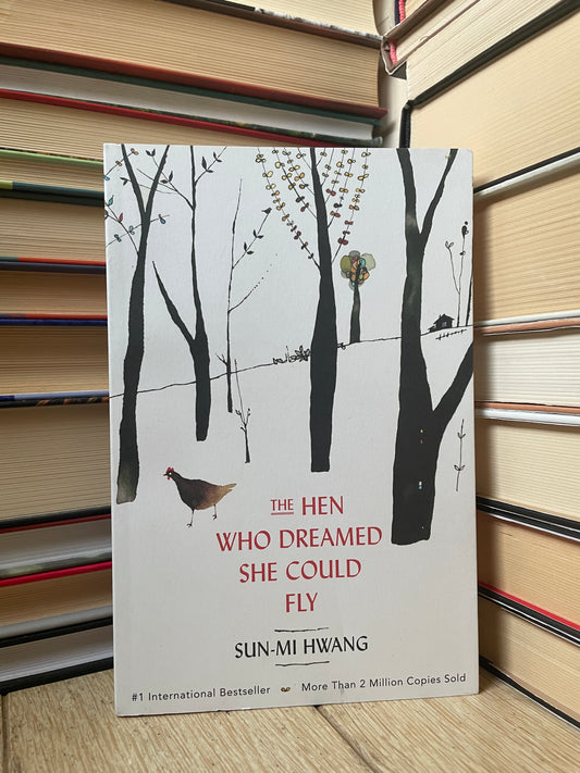 Sun-Mi Hwang - The Hen Who Dreamed She Could Fly