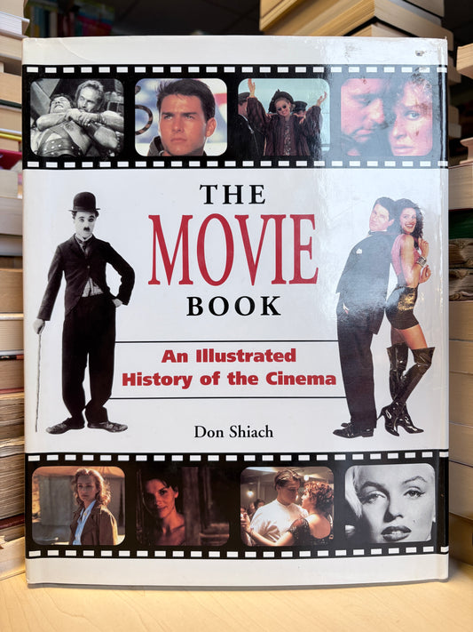 Don Shiach - The Movie Book: An Illustrated History of the Cinema