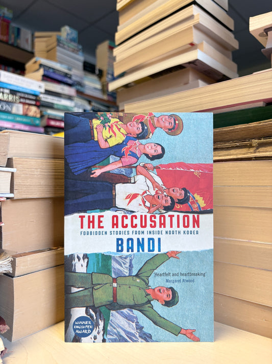 Bandi - The Accusation: Forbidden Stories From Inside North Korea
