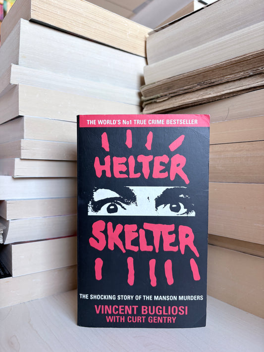 Vincent Bugliosi - Helter Skelter