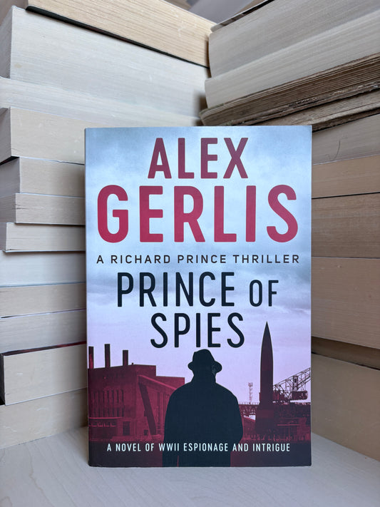 Alex Gerlis - Prince of Spies