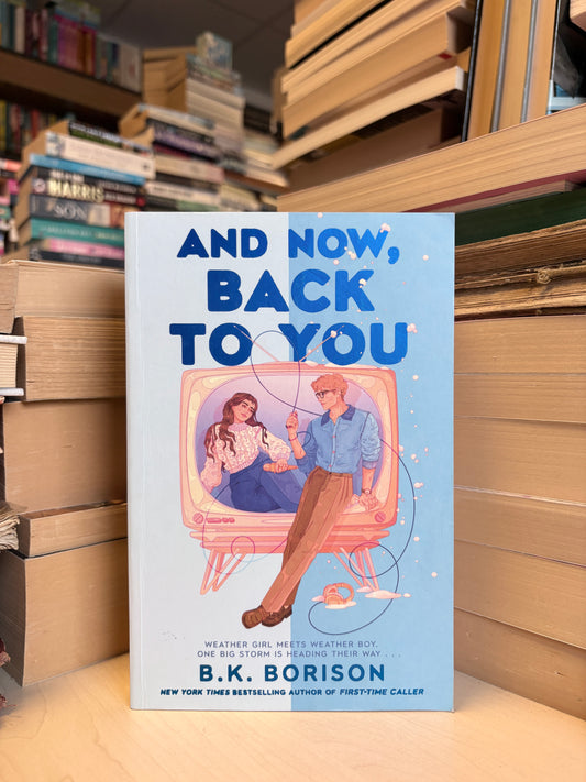 B. K. Borison - And Now, Back to You