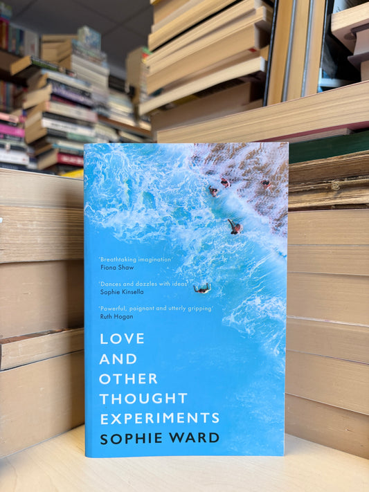 Sophie Ward - Love and Other Thought Experiments