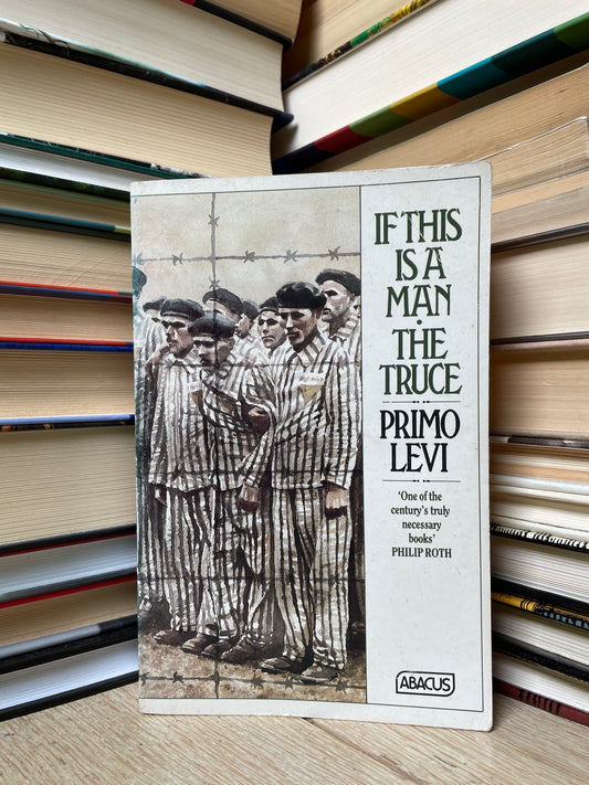 Primo Levi - If This is a Man. The Truce