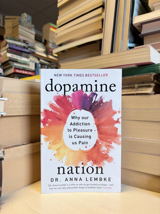 Anna Lembke - Dopamine: Why Our Addiction to Pleasure Is Causing Us Pain