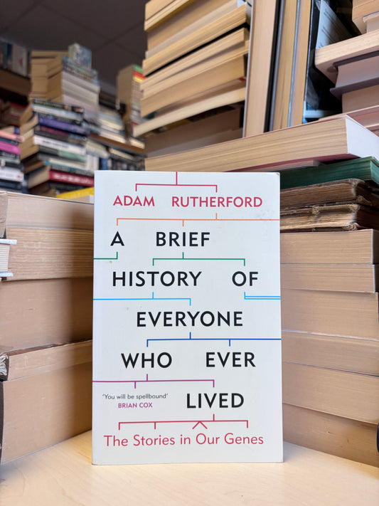 Adam Rutherford - A Brief History of Everyone Who Ever Lived
