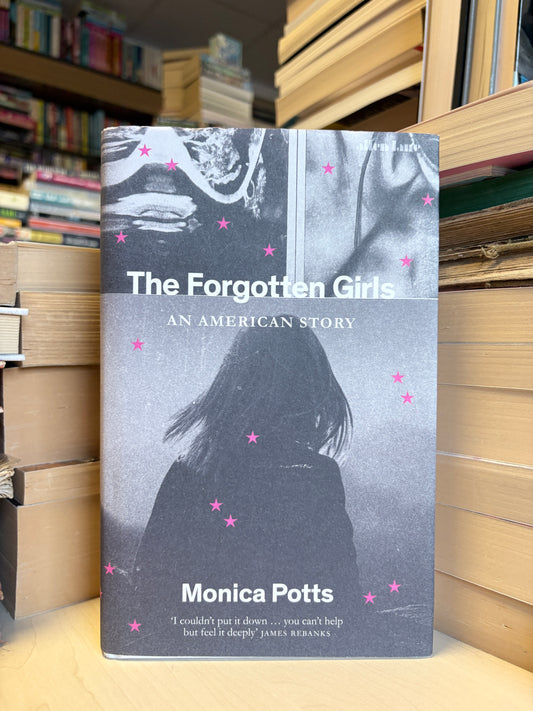 Monica Potts - The Forgotten Girls