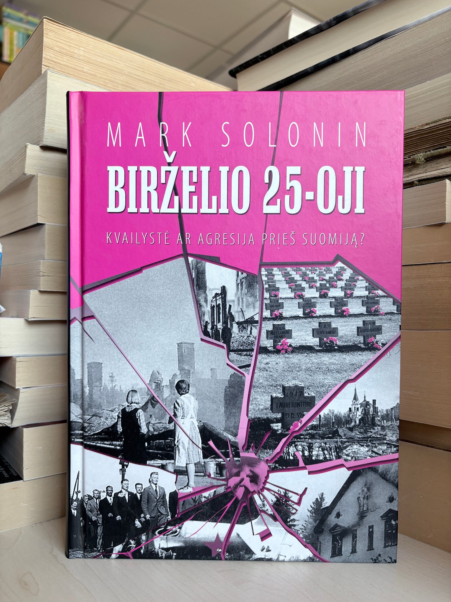 Mark Solonin - ,,Birželio 25-oji - kvailystė ar agresija prieš Suomija?"