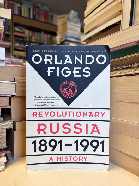 Orlando Figes - Revolutionary Russia 1891-1991