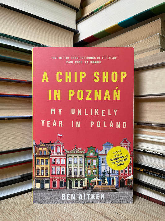 Ben Aitken - A Chip Shop in Poznan