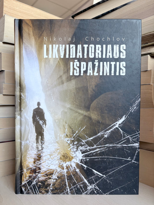 Nikolaj Chochlov - ,,Likvidatoriaus išpažintis"