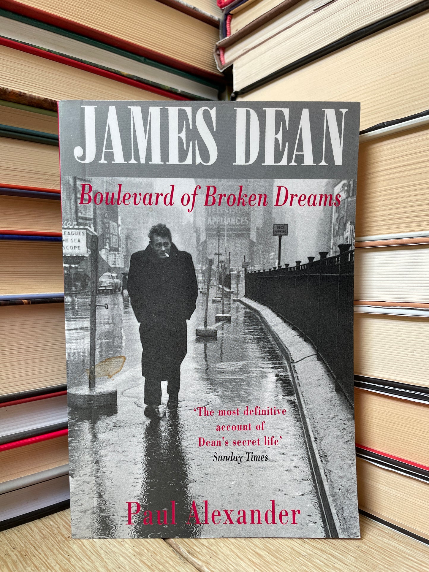 Paul Alexander - James Dean: Boulevard of Broken Dreams