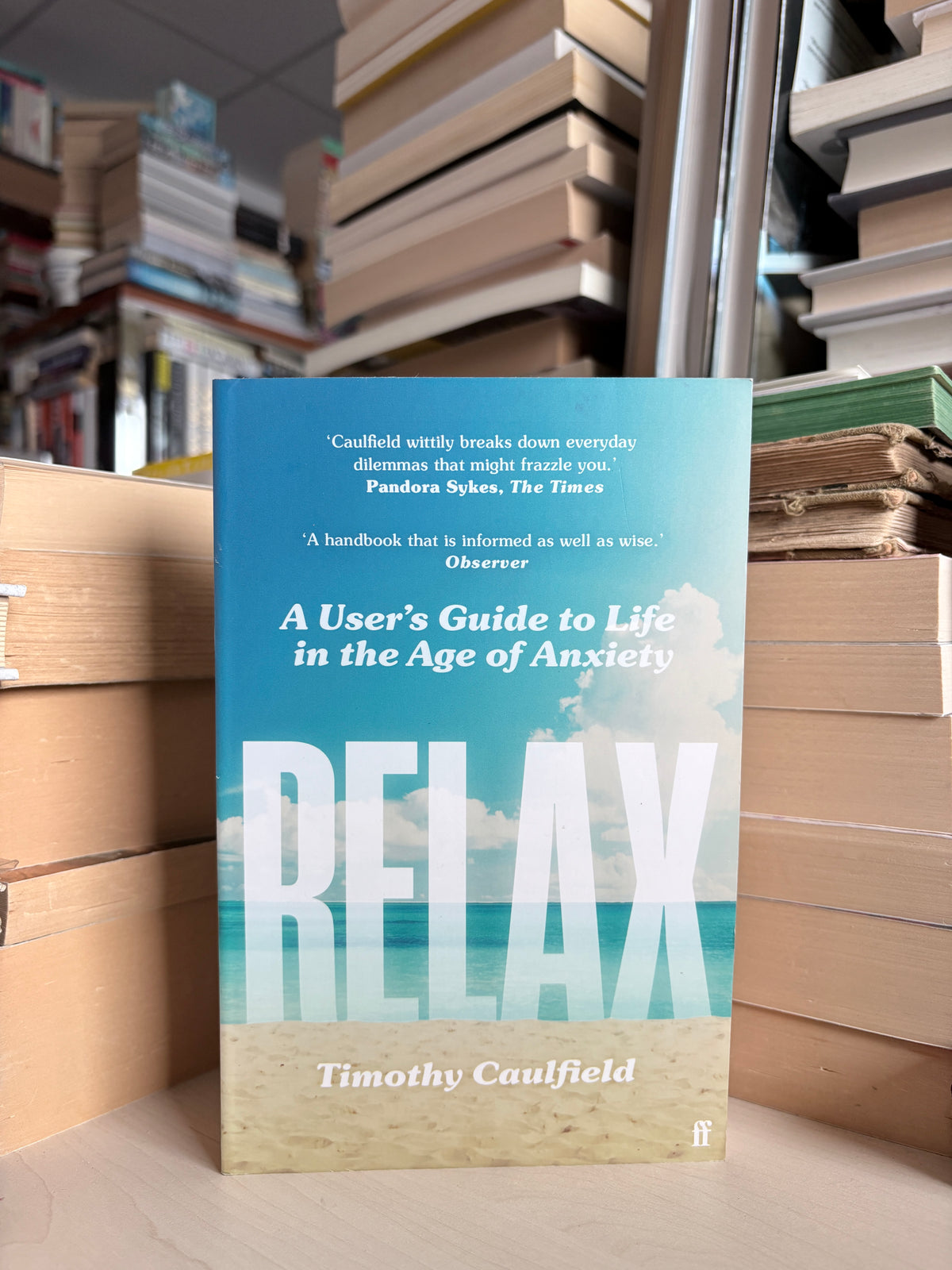 Timothy Caulfield - Relax: A User's Guide to Life in the Age of Anxiety
