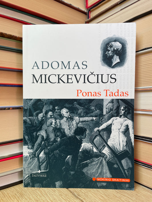 Adomas Mickevičius - ,,Ponas Tadas" (Mokinio skaitiniai. Sutrumpinta versija)