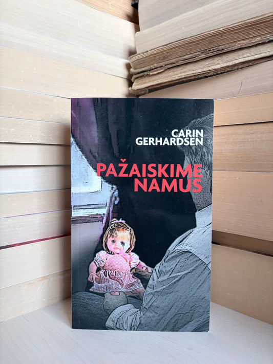 Carin Gerhardsen - ,,Pažaiskimė namus"