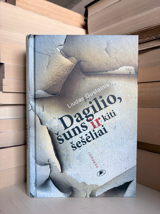 Liudas Gustainis - ,,Dagilio, šuns ir kiti šešėliai"